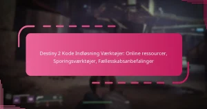 Destiny 2 Kode Indløsning Værktøjer: Online ressourcer, Sporingsværktøjer, Fællesskabsanbefalinger