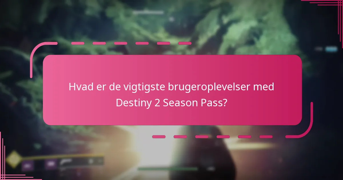 Hvordan kan spillere maksimere fordelene fra Destiny 2 Season Pass?