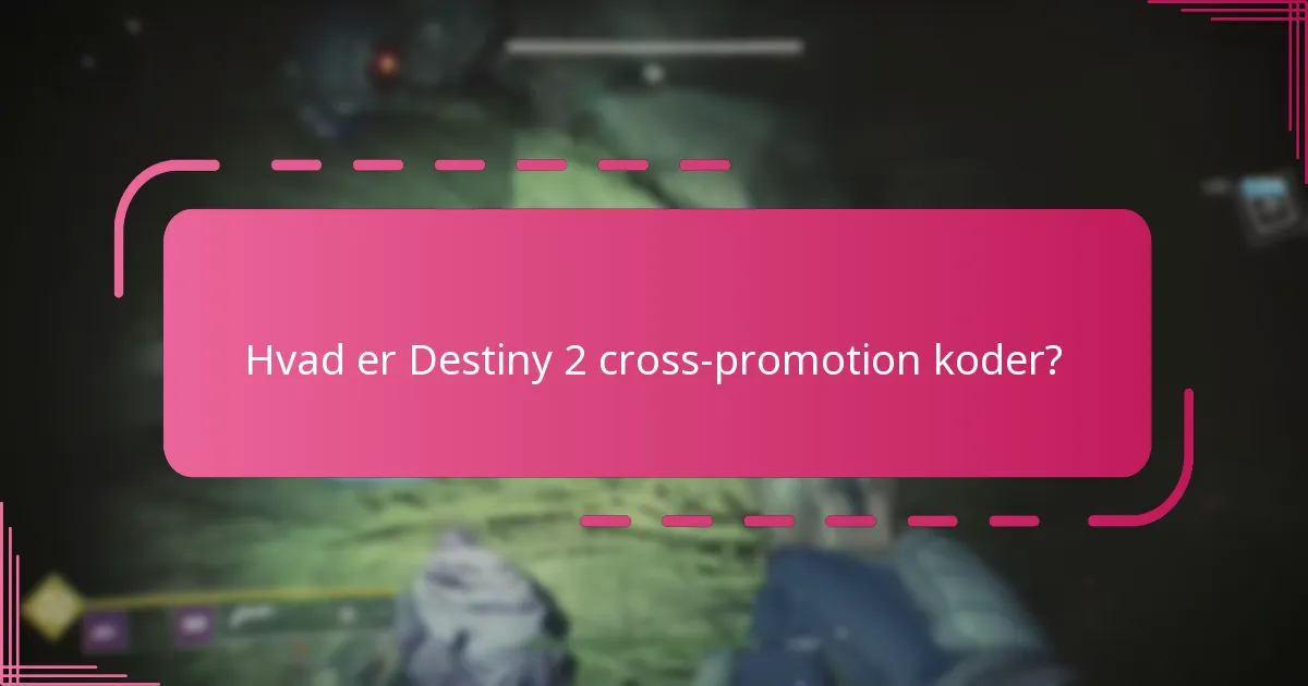 Hvilke belønninger kan jeg få fra Destiny 2 cross-promotion koder?