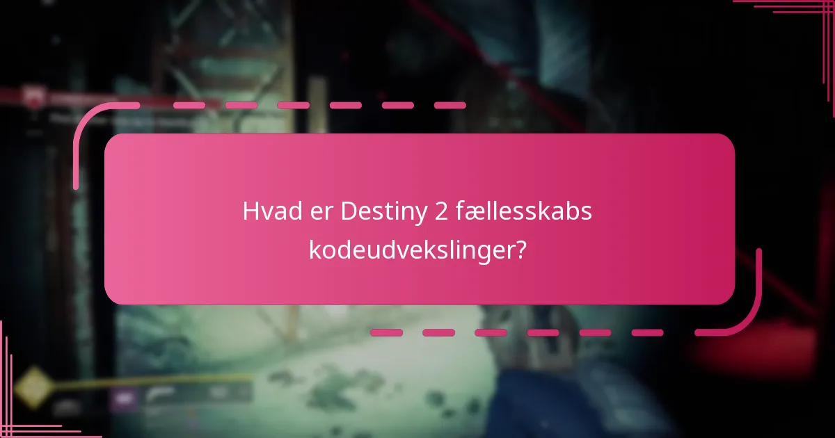 Hvordan finder jeg bruger-genererede koder til Destiny 2?