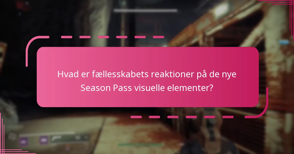 Hvad er fællesskabets reaktioner på de nye Season Pass visuelle elementer?