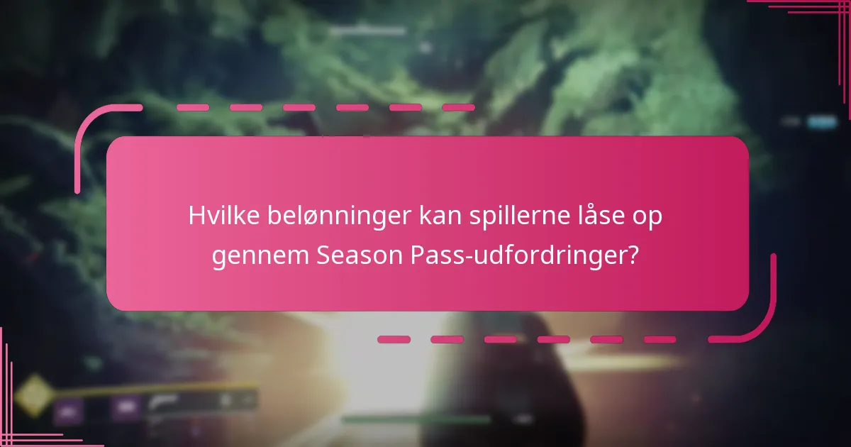 Hvordan kan spillere effektivt fuldføre Season Pass-udfordringer?