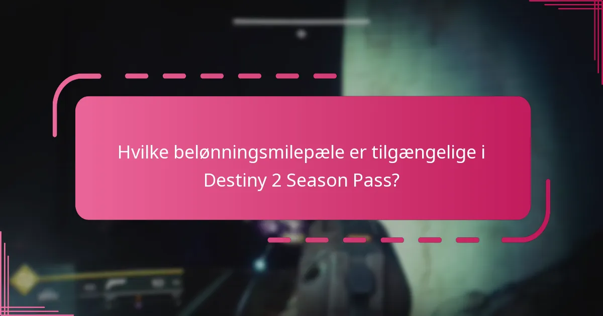 Hvilke belønningsmilepæle er tilgængelige i Destiny 2 Season Pass?