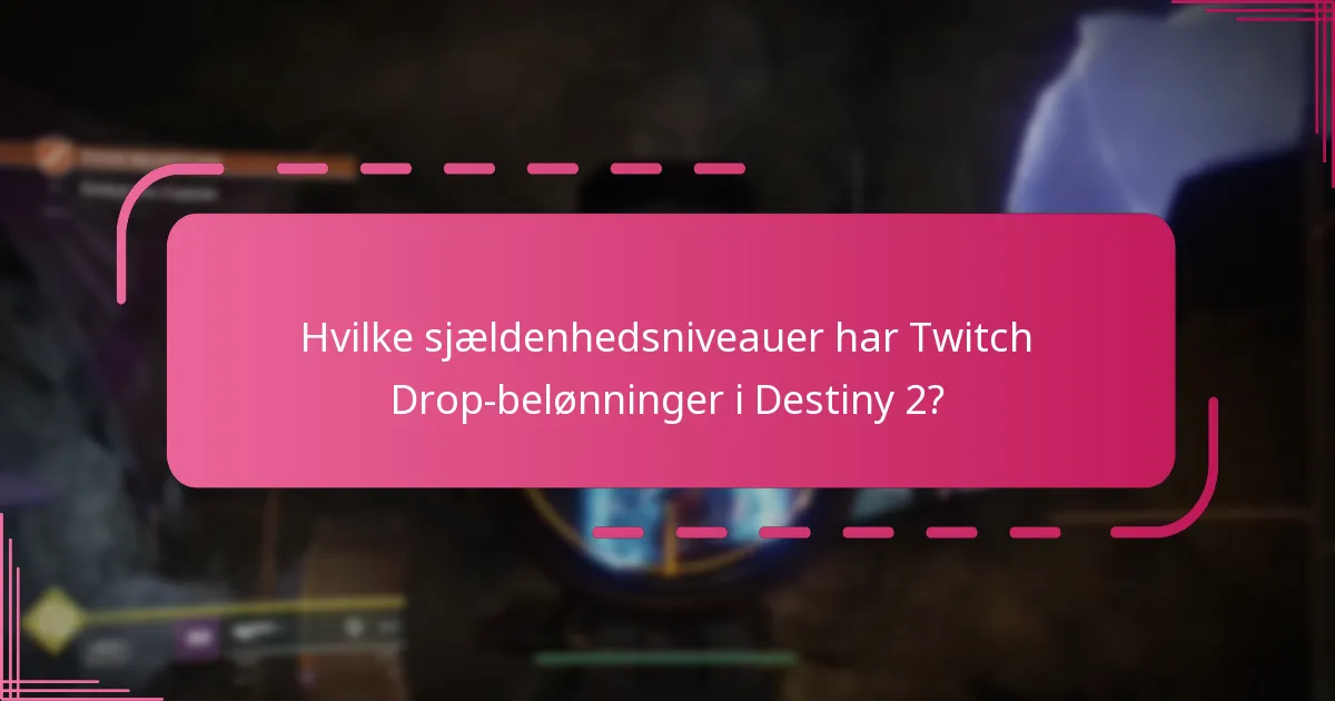 Hvad er de almindelige problemer ved indløsning af Twitch Drops?