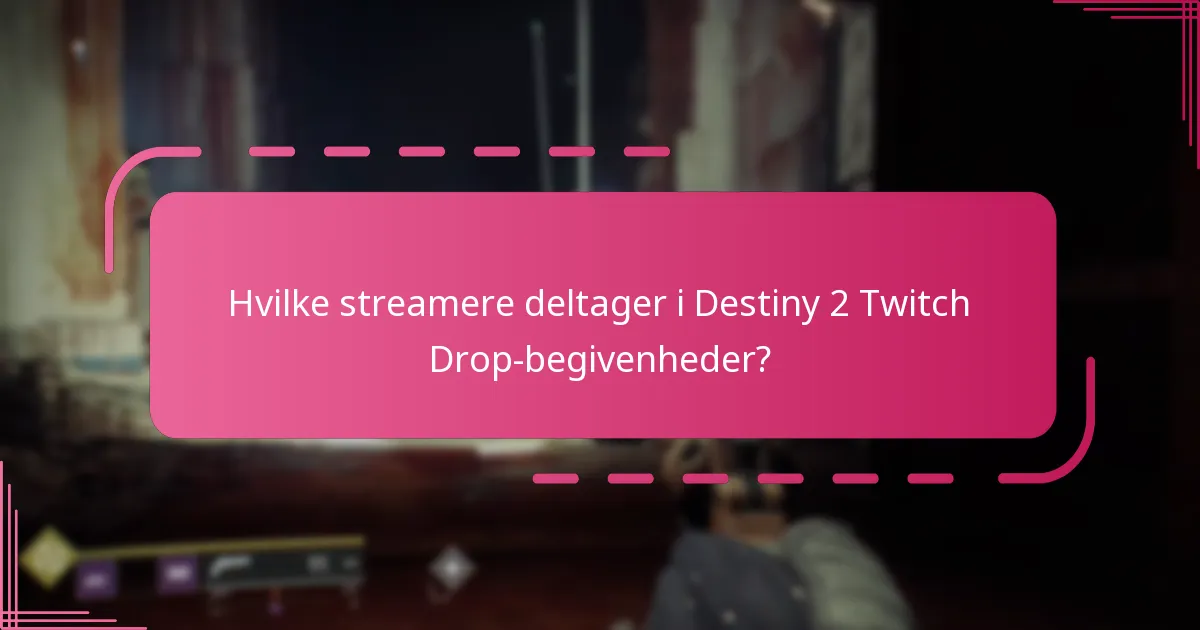 Hvad er de bedste praksisser for at engagere sig i Twitch Drop-begivenheder?