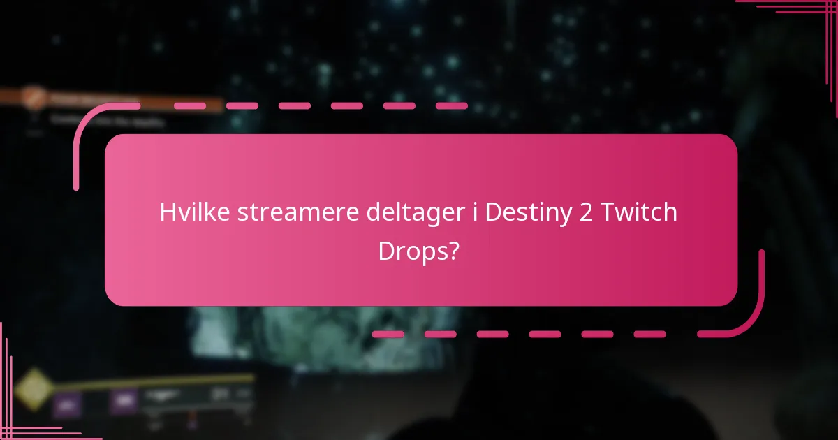 Hvornår er Destiny 2 Twitch Drops-begivenhederne planlagt?