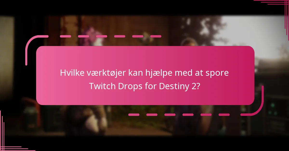 Hvad er berettigelseskravene for at kræve Twitch Drops?