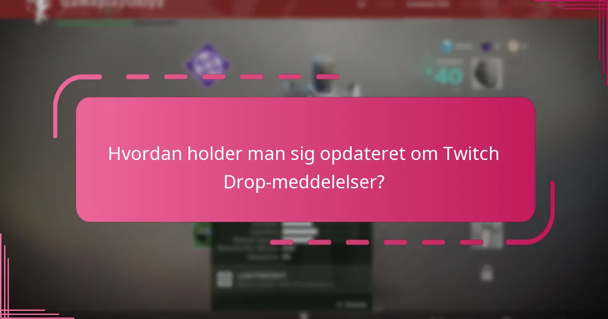 Hvilke skridt er nødvendige for at kræve Twitch Drops?